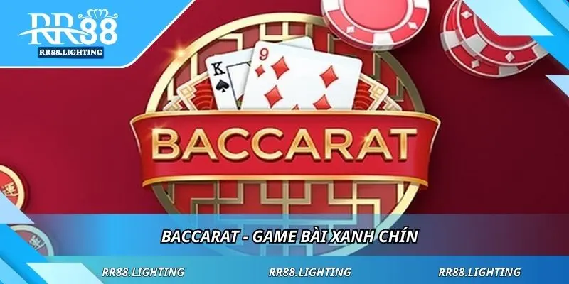Baccarat - Game bài xanh chín