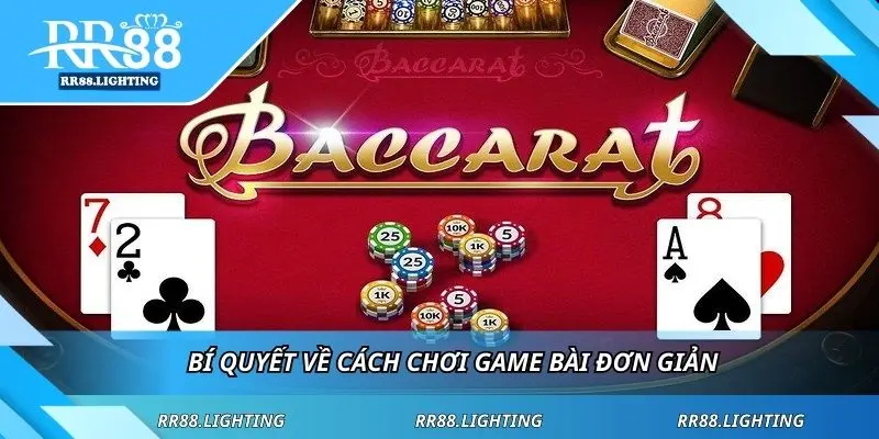 Bí quyết về cách chơi game bài đơn giản