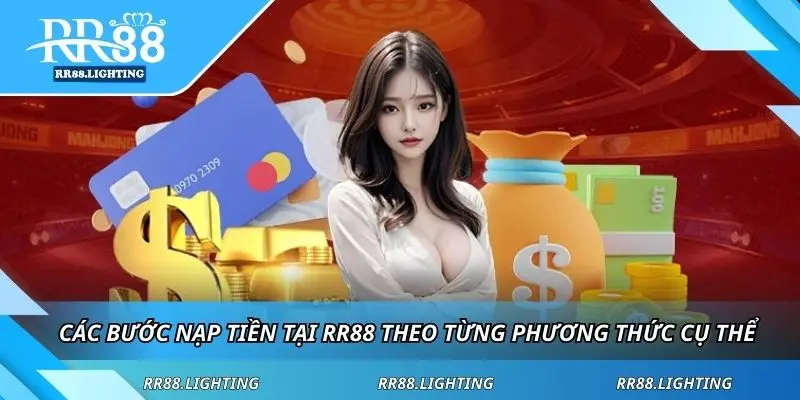 Các bước nạp tiền tại RR88 theo từng phương thức cụ thể