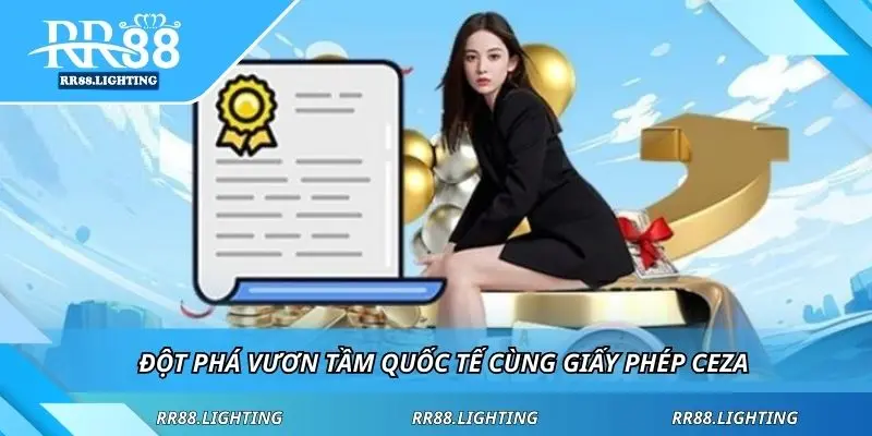 Đột phá vươn tầm quốc tế cùng giấy phép ceza