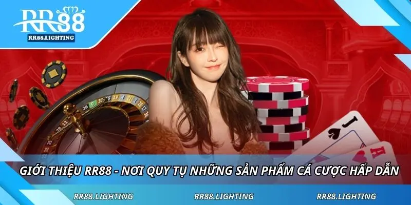 Giới thiệu RR88 - nơi quy tụ những sản phẩm cá cược hấp dẫn