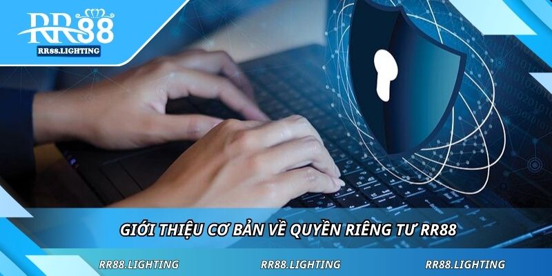 Giới thiệu cơ bản về quyền riêng tư RR88