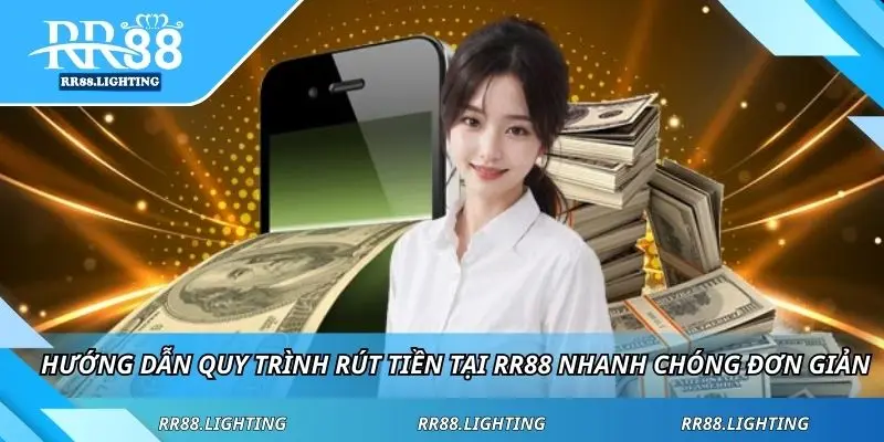 Hướng dẫn quy trình rút tiền tại RR88 nhanh chóng và đơn giản