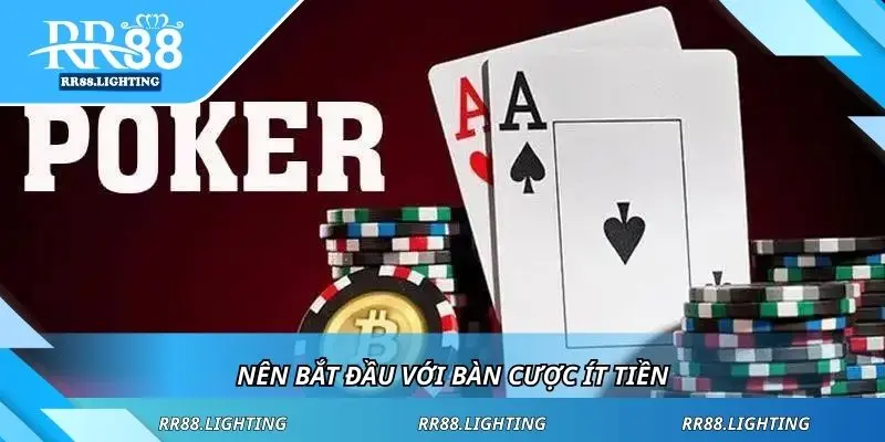 Nên bắt đầu với bàn cược ít tiền