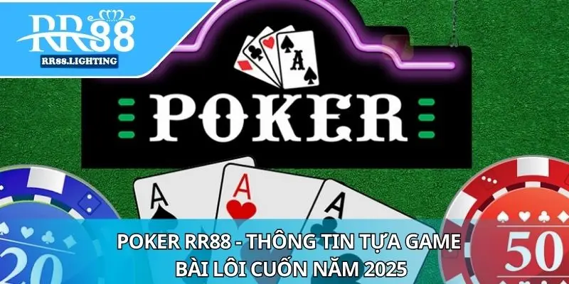 Poker RR88 - Thông Tin Tựa Game Bài Lôi Cuốn Năm 2025