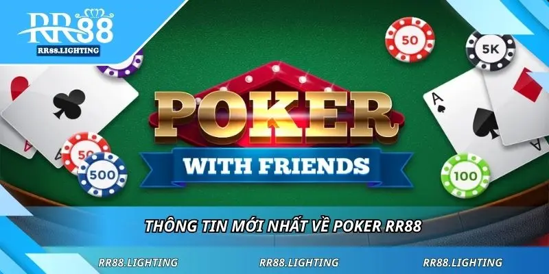 Thông tin mới nhất về Poker RR88