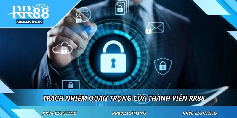 Trách nhiệm quan trọng của thành viên RR88