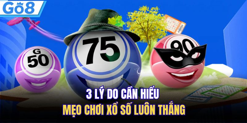 3 lý do cần hiểu mẹo chơi xổ số luôn thắng